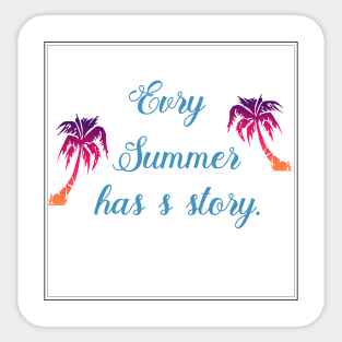 evry summer has a story Sticker